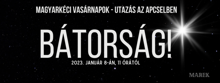 2023.01.08. – Magyarkéci Vasárnapok – Utazás az ApCselben – Bátorság – Mike Pál