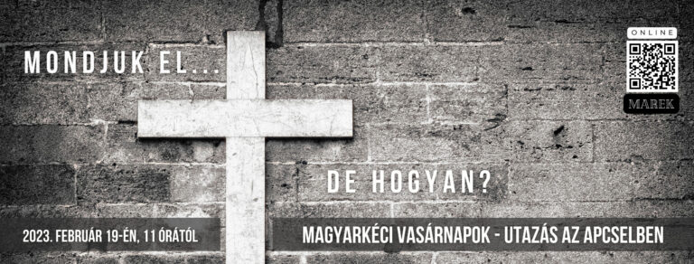 2023.02.19 – Magyarkéci Vasárnapok – Mondjuk el, de hogyan? – Mike Pál