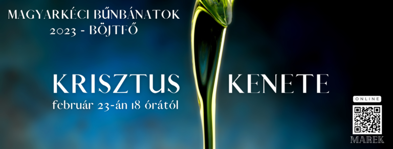 2023.02.23.- Magyarkéci Bűnbánatok – Krisztus Kenete – Mike Pál