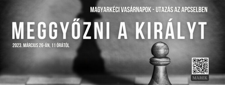 2023.03. 26. – Magyarkéci Vasárnapok – Utazás az ApCselben – Meggyőzni a Királyt – Mike Pál