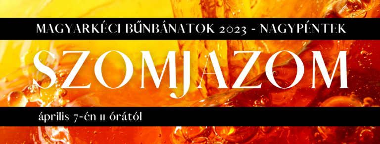 2023.04. 07 . – Magyarkéci Bűnbánatok – Szomjazom – Mike Pál