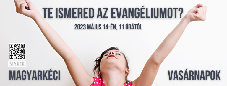 2023.05.14. – Magyarkéci Vasárnapok – Mike Pál – Te ismered a Evangéliumot?