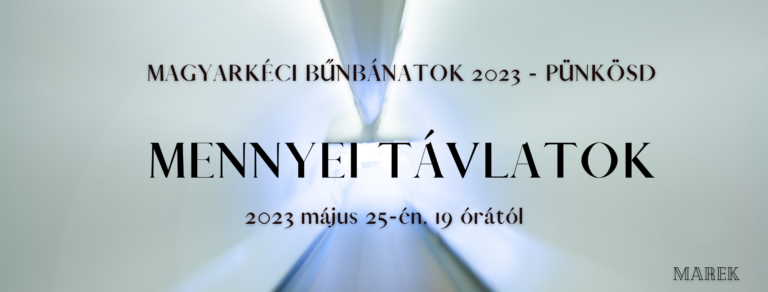 2023.05.25. – Bűnbánati alkalom – Mennyei Távlatok – Mike Pál