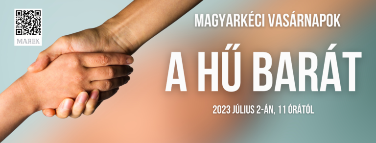 2023.07.02 – Magyarkéci Vasárnapok – A Hű Barát – Mike Pál