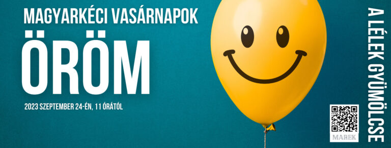 2023.09.24. – Magyarkéci Vasárnapok – Mike Pál – A Lélek Gyümölcse – Öröm