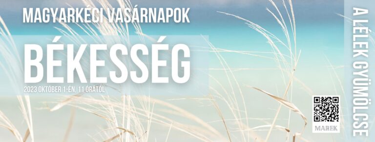 2023.10.01. – Magyarkéci Vasárnapok – Mike Pál – A Lélek Gyümölcse – Békesség