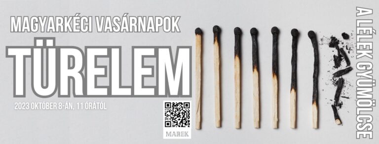 2023.10.08. – Magyarkéci Vasárnapok – Mike Pál – A Lélek Gyümölcse – Türelem