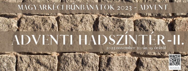 2023.11.30. – Bűnbánati – Mike Pál – Adventi Hadszíntér – II.