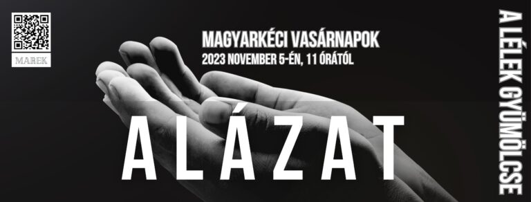 2023.11.05. – Magyarkéci Vasárnapok – Mike Pál – Alázat