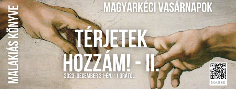2023.12.31. – Magyarkéci Vasárnapok – Malakiás Könyve – Térjetek hozzám! – II