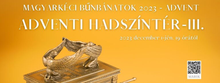 2023.12.01. – Bűnbánati – Mike Pál – Adventi Hadszíntér – III.