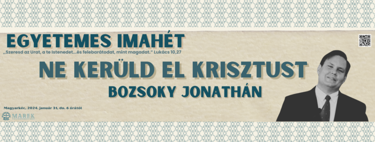 2024.01.31. – Magyarkéci Imahét – Bozsoky Jonathán – Ne kerüld el Krisztust!