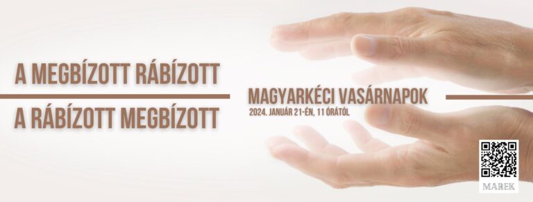 2024.01.21. – Magyarkéci Vasárnapok – A megbízott rábízott – A rábízott megbízott – Gecse Szidónia