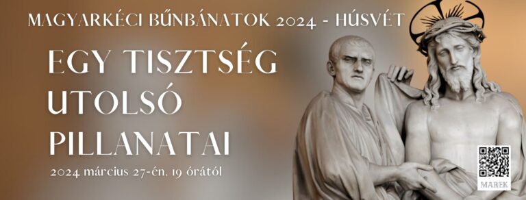 2024.03.27.- Magyarkéci Bűnbánatok – Húsvét – Egy tisztség utolsó pillanatai – Nagy Máté