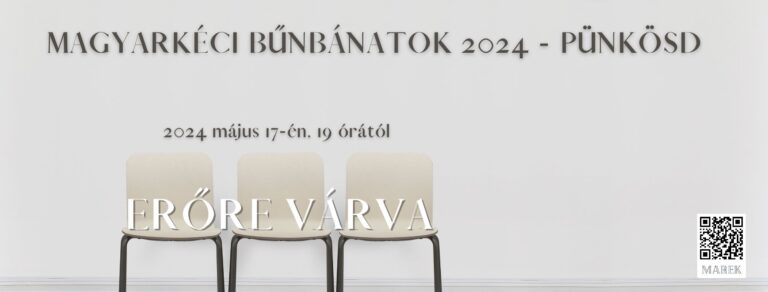 2024.05.17. – Magyarkéci Bűnbánatok – Erőre Várva – Mike Pál