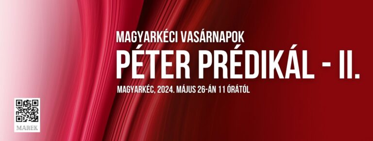 2024.05.26. – Magyarkéci Vasárnapok – Péter Prédikál II. – Mike Pál