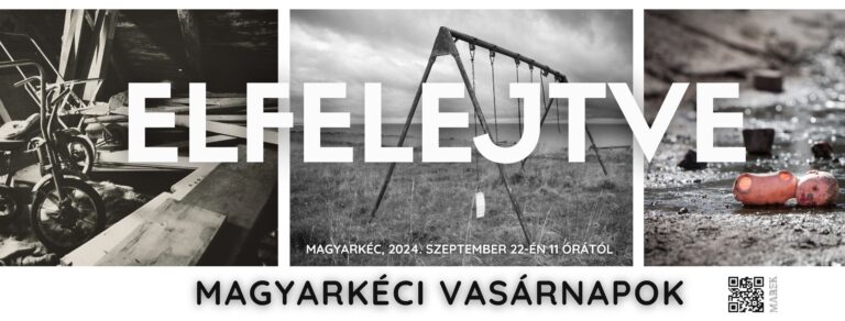 2024.09.22. – Magyarkéci Vasárnapok – Elfelejtve – Illyés Zsuzsa
