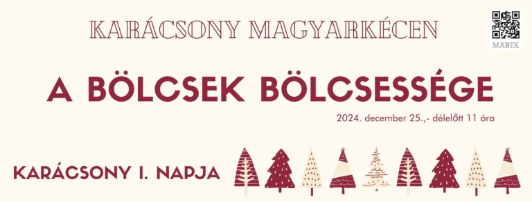 2024.12.25. – Magyarkéci Karácsony – A bölcsek bölcsessége – Mike Pál