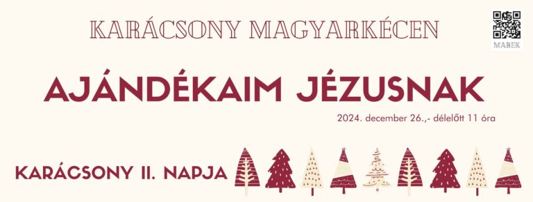 2024.12.26. – Magyarkéci Karácsony II. – Ajándékaim Jézusnak – Mike Pál