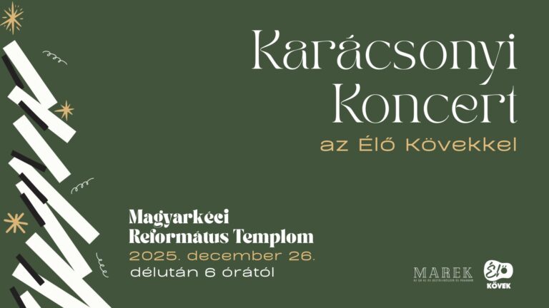 2025.12.26. – Magyarkéci Ünnepek – Karácsony 2025 – Koncert az Élő Kövekkel