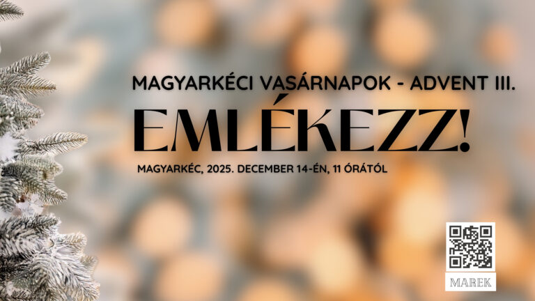 2025.12.14. – Magyarkéci Vasárnapok – Advent III. – Emlékezz! – Mike Pál