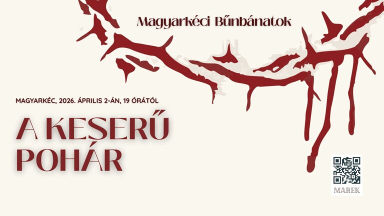 2026.04.02. – Magyarkéci Bűnbánatok – A keserű pohár – Mike Pál