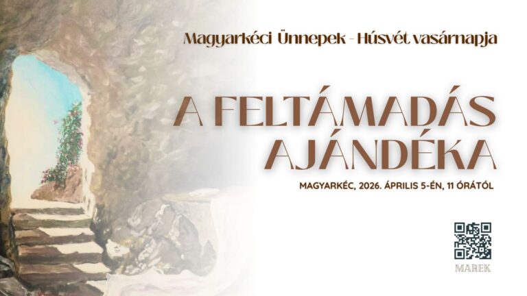 2026.04.05. – Magyarkéci Ünnepek – Húsvét vasárnap – A feltámadás ajándéka – Mike Pál