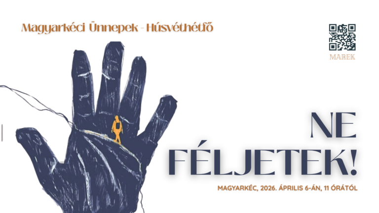 2026.04.06. – Magyarkéci Ünnepek – Húsvét Hétfő – Ne féljetek! – Mike Pál