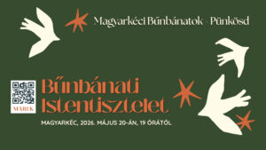 2026.05.20. – Magyarkéci Bűnbánatok – Pünkösd – Mike Pál