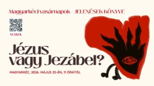 2026.05.31. – Magyarkéci Vasárnapok – Jelenések könyve – Jézus vagy Jezábel? – Mike Pál