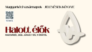 2026.06.07. – Magyarkéci Vasárnapok – Jelenések könyve – Halott élők – Mike Pál