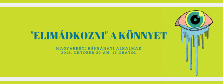 2019.10.30.- Bűnbánati – „Elimádkozni” a könnyet