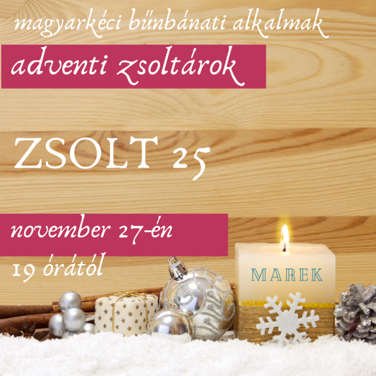 2020.11.27 – Mike Pál – Bűnbánati alkalom – Adventi Zsoltárok – Zsolt 25