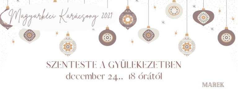 2021.12. 24.- Magyarkéci Karácsony – Szenteste
