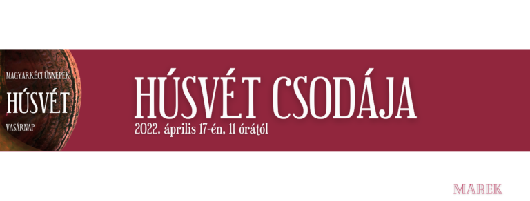 2022.04.17 – Magyarkéci Ünnepek – Húsvét Vasárnap – Nagy Bence – Húsvét Csodája