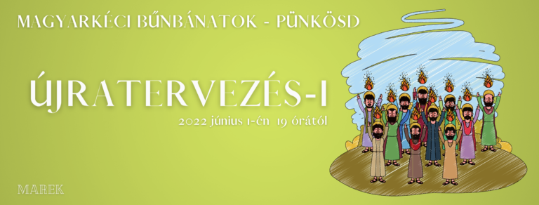 2022.06.01- Magyarkéci Bűnbánati alkalmak – Újratervezés – 1