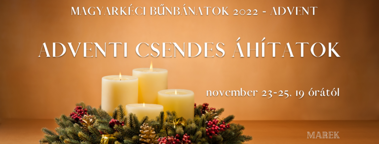 2022.11.25. – Bűnbánati – Mike Pál – Adventi Csendes Áhítatok