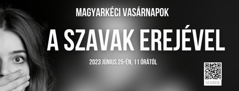 2023.06.25 – Magyarkéci Vasárnapok – Illyés Zsuzsa – A szavak erejével