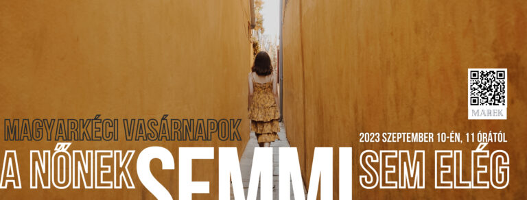 2023.09.10 – Magyarkéci Vasárnapok – Illyés Zsuzsa – A nőnek semmi sem elég