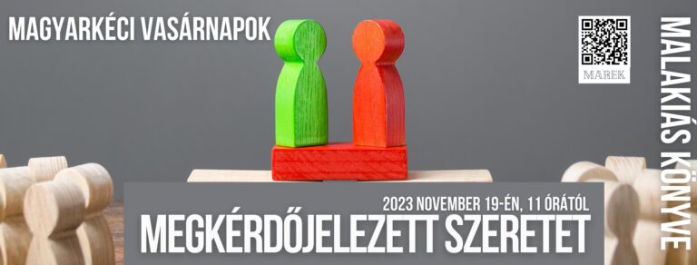 2023.11.19. – Magyarkéci Vasárnapok – Mike Pál – Megkérdőjelezett szeretet