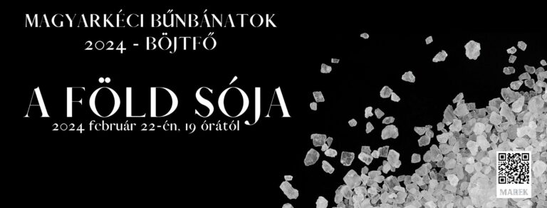 2024.02.22. – Magyarkéci Bűnbánatok – Böjtfő – A Föld Sója – Mike Pál