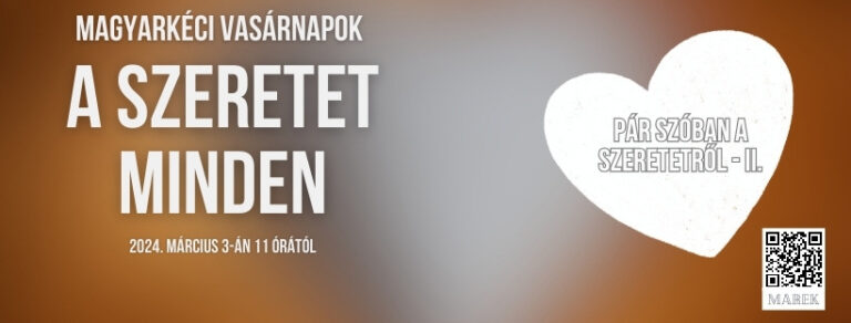 2024.03.03. – Magyarkéci Vasárnapok – A szeretet minden – Mike Pál