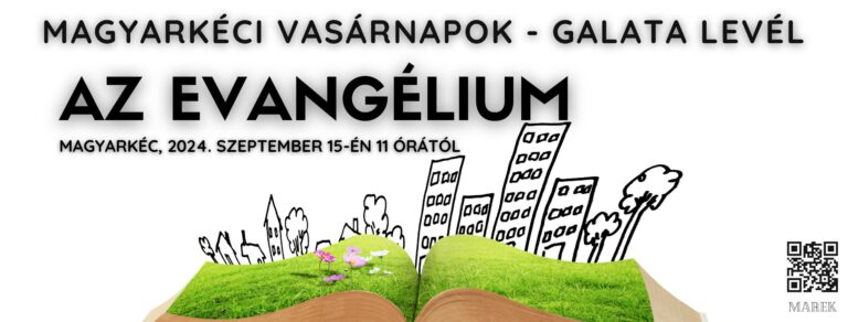 2024.09.15. – Magyarkéci Vasárnapok – Galata levél – Az Evangélium – Mike Pál