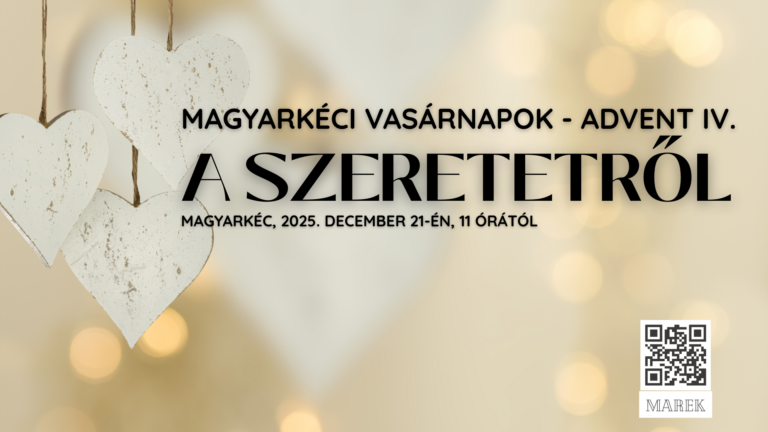 2025.12.21. – Magyarkéci Vasárnapok – Advent IV. – A Szeretetről – Nagy Máté
